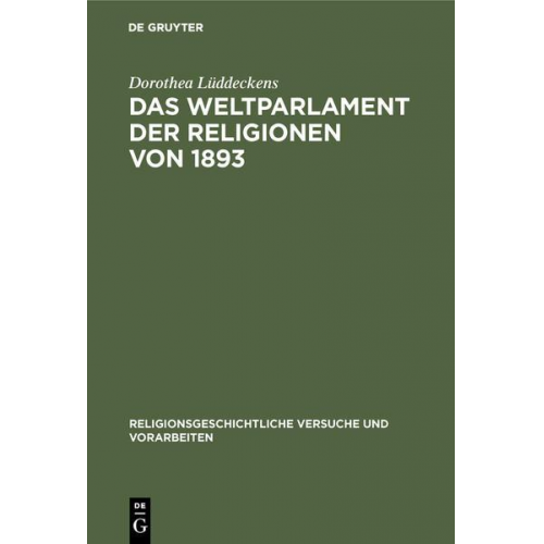 Dorothea Lüddeckens - Das Weltparlament der Religionen von 1893