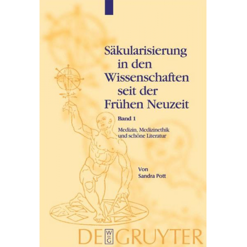 Sandra Pott - Säkularisierung in den Wissenschaften seit der Frühen Neuzeit / Medizin, Medizinethik und schöne Literatur