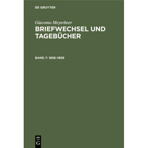 Giacomo Meyerbeer - Giacomo Meyerbeer: Briefwechsel und Tagebücher / 1856–1859