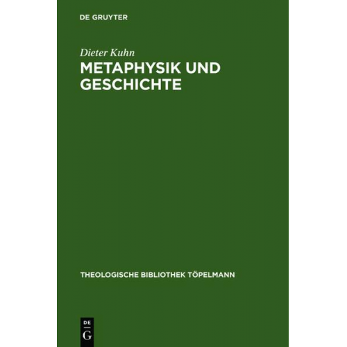 Dieter Kuhn - Metaphysik und Geschichte