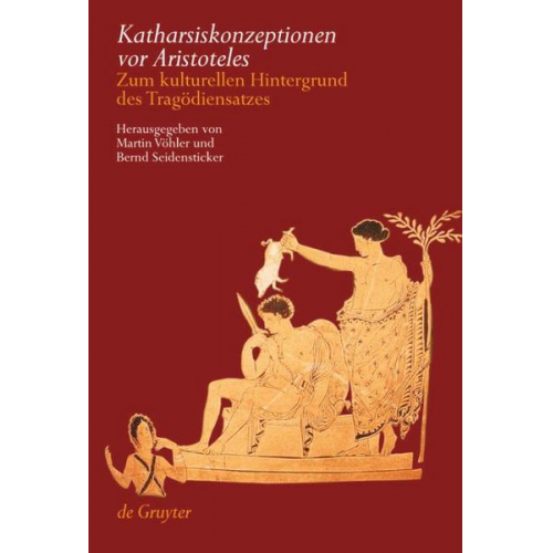 Martin Vöhler & Bernd Seidensticker - Katharsiskonzeptionen vor Aristoteles