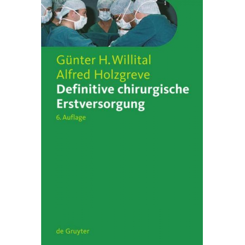 Günter H. Willital & Alfred Holzgreve - Definitive chirurgische Erstversorgung