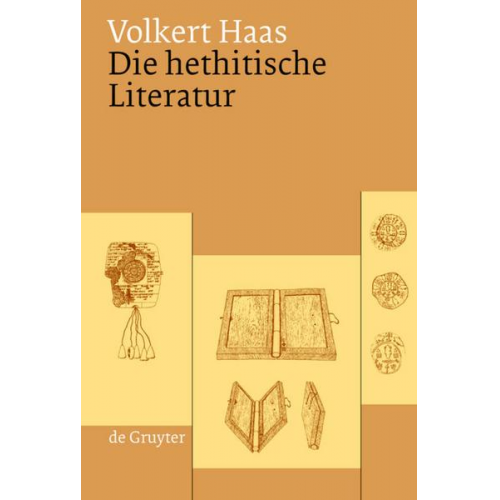 Volkert Haas - Die hethitische Literatur