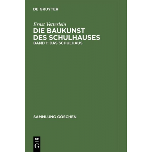 Ernst Vetterlein - Ernst Vetterlein: Die Baukunst des Schulhauses / Das Schulhaus