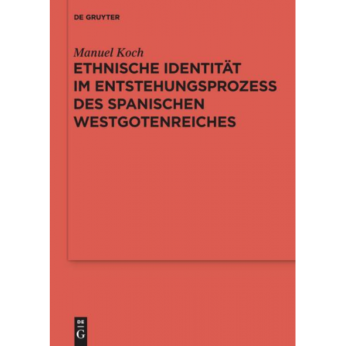 Manuel Koch - Ethnische Identität im Entstehungsprozess des spanischen Westgotenreiches