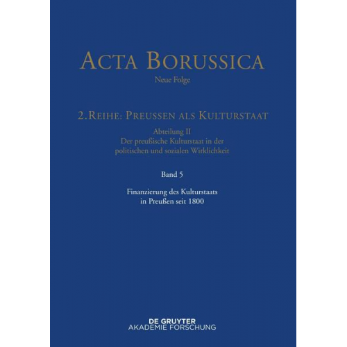 Acta Borussica - Neue Folge. Preußen als Kulturstaat. Der preußische... / Finanzierung des Kulturstaats in Preußen seit 1800