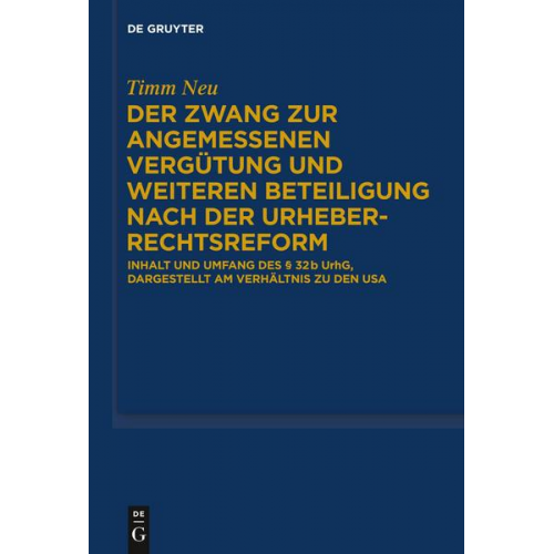 Timm Neu - Der Zwang zur angemessenen Vergütung und weiteren Beteiligung nach der Urheberrechtsreform