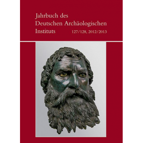 Deutsches Archäologisches Institut - Jahrbuch des Deutschen Archäologischen Instituts / 2012/2013