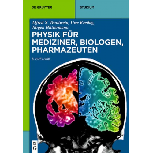 Alfred X. Trautwein & Uwe Kreibig & Jürgen Hüttermann - Physik für Mediziner, Biologen, Pharmazeuten