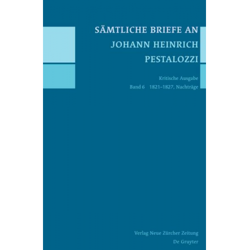 Sämtliche Briefe an Johann Heinrich Pestalozzi / 1821-1827, Nachträge