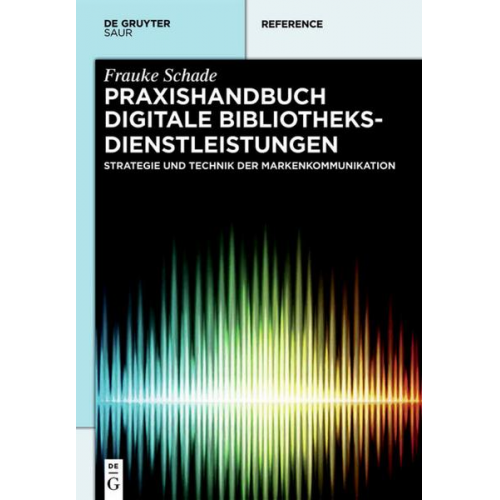 Frauke Schade - Praxishandbuch Digitale Bibliotheksdienstleistungen