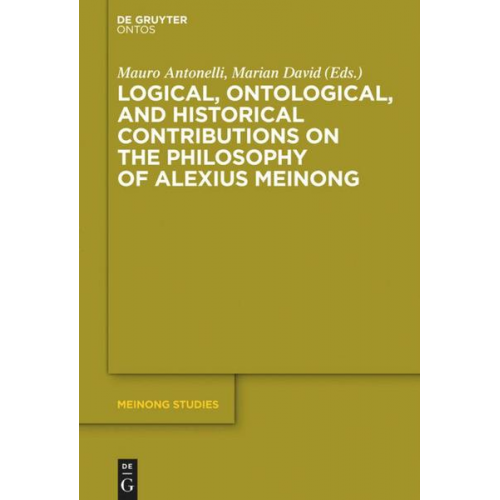 Logical, Ontological, and Historical Contributions on the Philosophy of Alexius Meinong