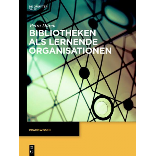 Petra Düren - Bibliotheken als lernende Organisationen