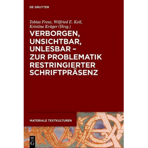 Verborgen, unsichtbar, unlesbar – zur Problematik restringierter Schriftpräsenz