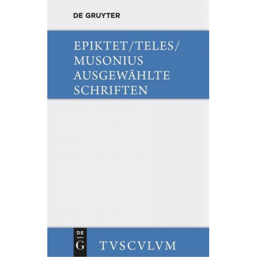 Epiktet & Teles & Gaius Musonius Rufus - Ausgewählte Schriften