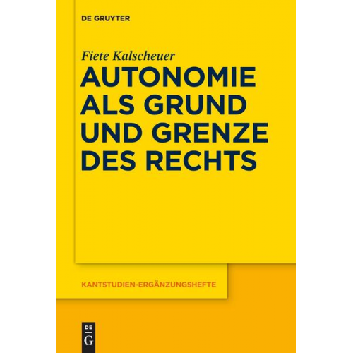 Fiete Kalscheuer - Autonomie als Grund und Grenze des Rechts