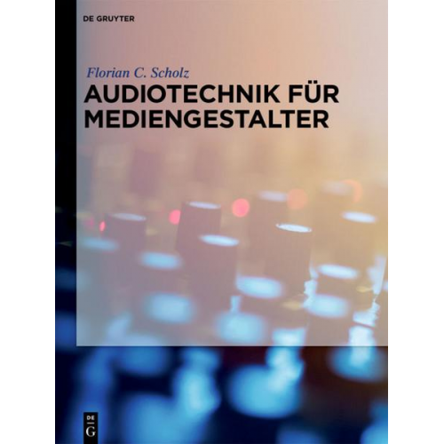 Florian C. Scholz - Audiotechnik für Mediengestalter