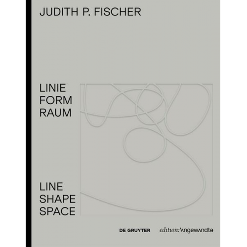 Judith P. Fischer – Linie Form Raum / Line Shape Space