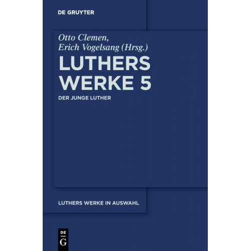 Martin Luther - Martin Luther: Luthers Werke in Auswahl / Der junge Luther