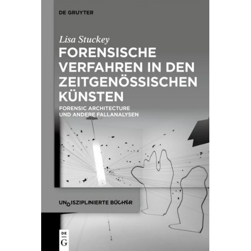 Lisa Stuckey - Forensische Verfahren in den zeitgenössischen Künsten