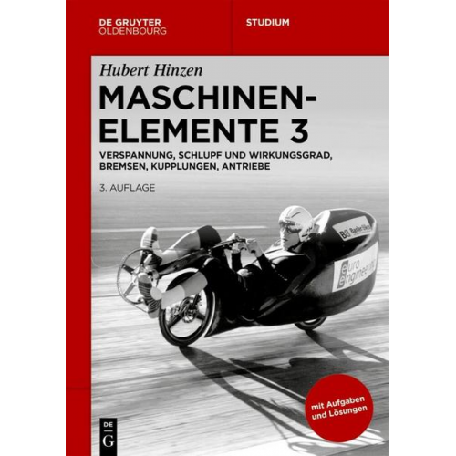 Hubert Hinzen - Hubert Hinzen: Maschinenelemente / Verspannung, Schlupf und Wirkungsgrad, Bremsen, Kupplungen, Antriebe