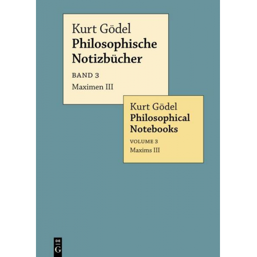 Kurt Gödel - Kurt Gödel: Philosophische Notizbücher / Philosophical Notebooks / Maximen III / Maxims III