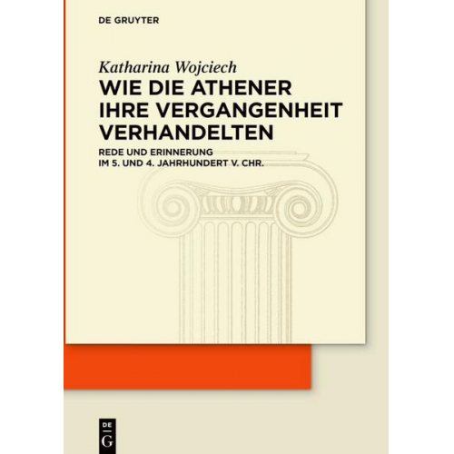 Katharina Wojciech - Wie die Athener ihre Vergangenheit verhandelten