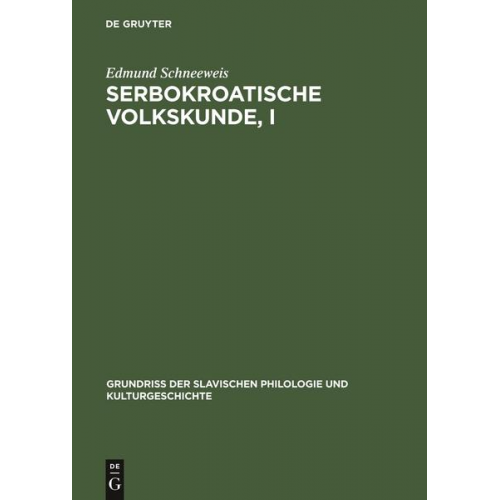 Edmund Schneeweis - Serbokroatische Volkskunde, I