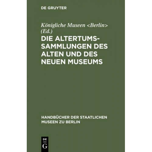 Die Altertums-Sammlungen des Alten und des Neuen Museums