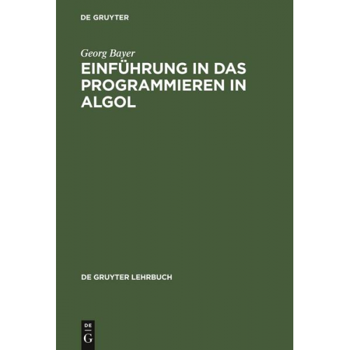 Georg Bayer - Einführung in das Programmieren in Algol