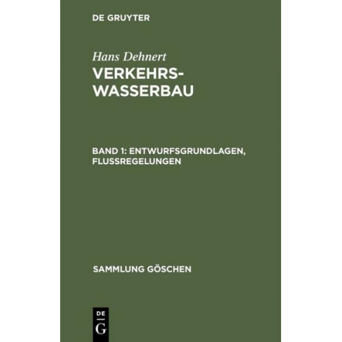 Hans Dehnert - Hans Dehnert: Verkehrswasserbau / Entwurfsgrundlagen, Flußregelungen