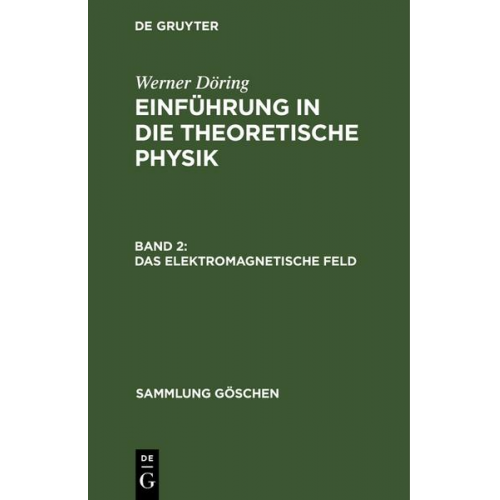 Werner Döring - Werner Döring: Einführung in die theoretische Physik / Das elektromagnetische Feld