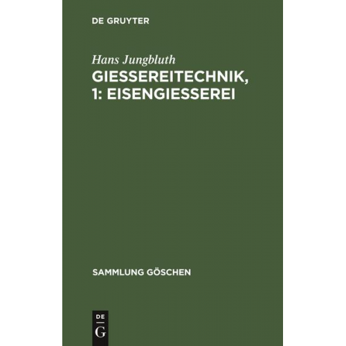 Hans Jungbluth - Gießereitechnik, 1: Eisengießerei