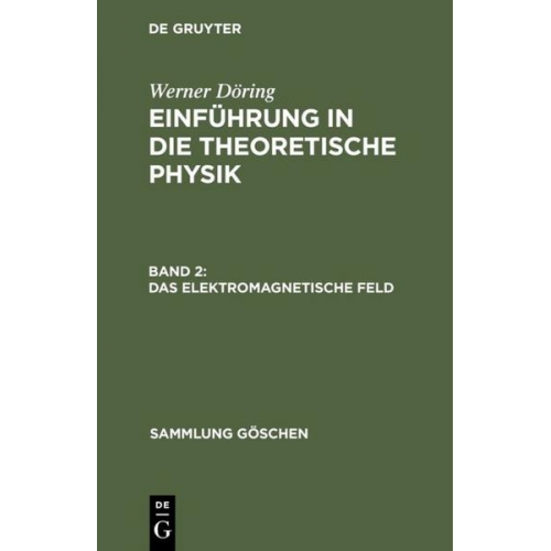 Werner Döring - Werner Döring: Einführung in die theoretische Physik / Das elektromagnetische Feld