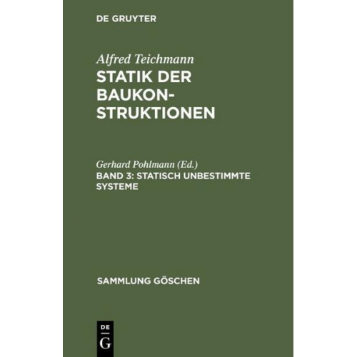 Alfred Teichmann - Alfred Teichmann: Statik der Baukonstruktionen / Statisch unbestimmte Systeme