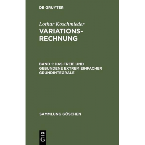 Lothar Koschmieder - Lothar Koschmieder: Variationsrechnung / Das freie und gebundene Extrem einfacher Grundintegrale