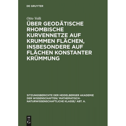 Otto Volk - Über geodätische rhombische Kurvennetze auf krummen Flächen, insbesondere auf Flächen konstanter Krümmung