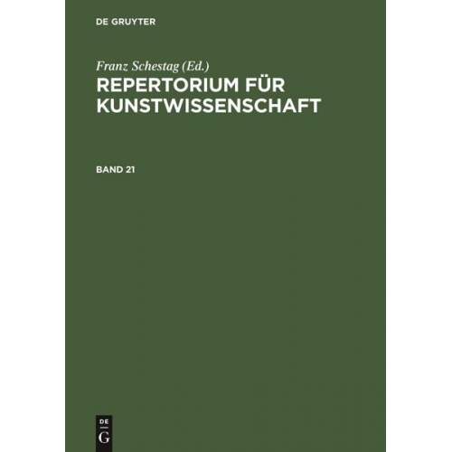 Repertorium für Kunstwissenschaft / Repertorium für Kunstwissenschaft. Band 21