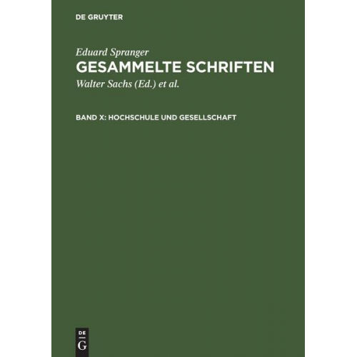 Eduard Spranger - Eduard Spranger: Gesammelte Schriften / Hochschule und Gesellschaft