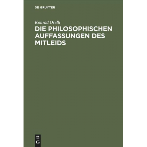 Konrad Orelli - Die philosophischen Auffassungen des Mitleids