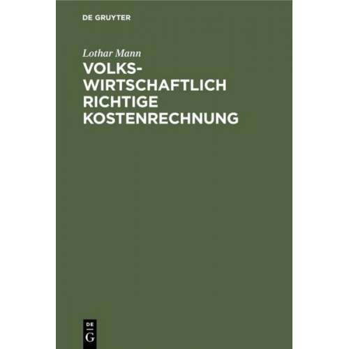 Lothar Mann - Volkswirtschaftlich richtige Kostenrechnung