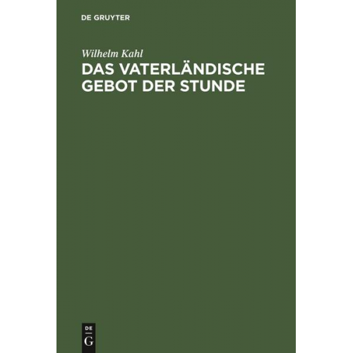 Wilhelm Kahl - Das vaterländische Gebot der Stunde