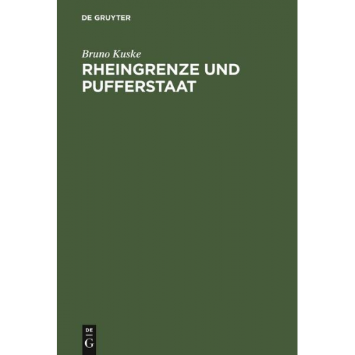 Bruno Kuske - Rheingrenze und Pufferstaat