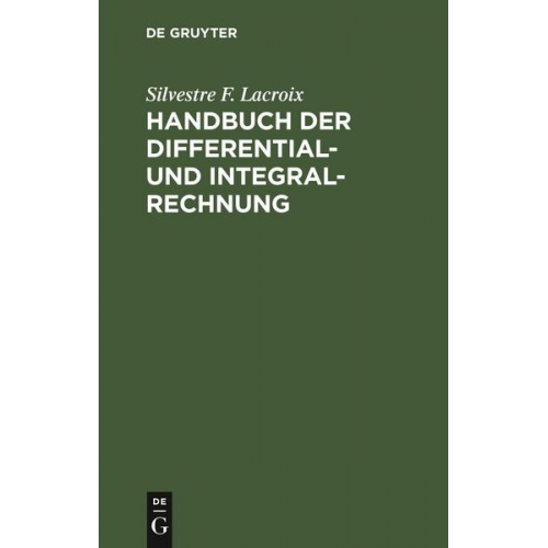 Silvestre F. Lacroix - Handbuch der Differential- und Integral-Rechnung