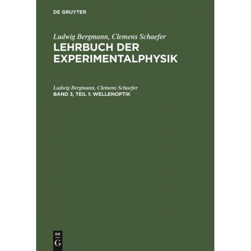 Ludwig Bergmann & Clemens Schaefer - Ludwig Bergmann; Clemens Schaefer: Lehrbuch der Experimentalphysik / Wellenoptik