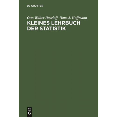 Otto Walter Haseloff & Hans-J. Hoffmann - Kleines Lehrbuch der Statistik