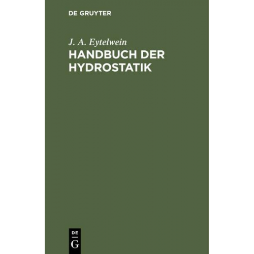 J. A. Eytelwein - Handbuch der Hydrostatik