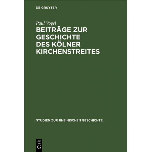 Paul Vogel - Beiträge zur Geschichte des Kölner Kirchenstreites