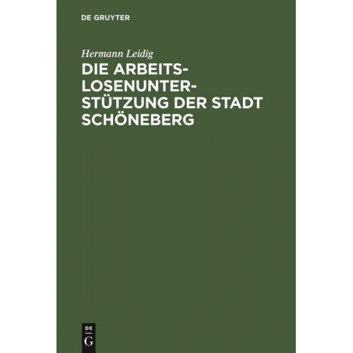 Hermann Leidig - Die Arbeitslosenunterstützung der Stadt Schöneberg