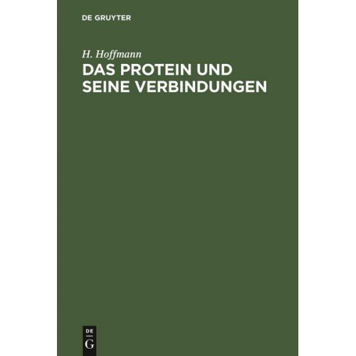 H. Hoffmann - Das Protein und seine Verbindungen